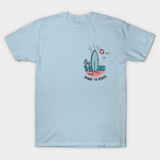 Board to death T-Shirt